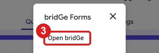The bridGe Forms menu with Open bridGe (3)